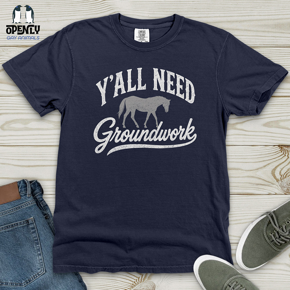 Y'all Need Groundwork Heavy Cotton Comfort Colors Tee