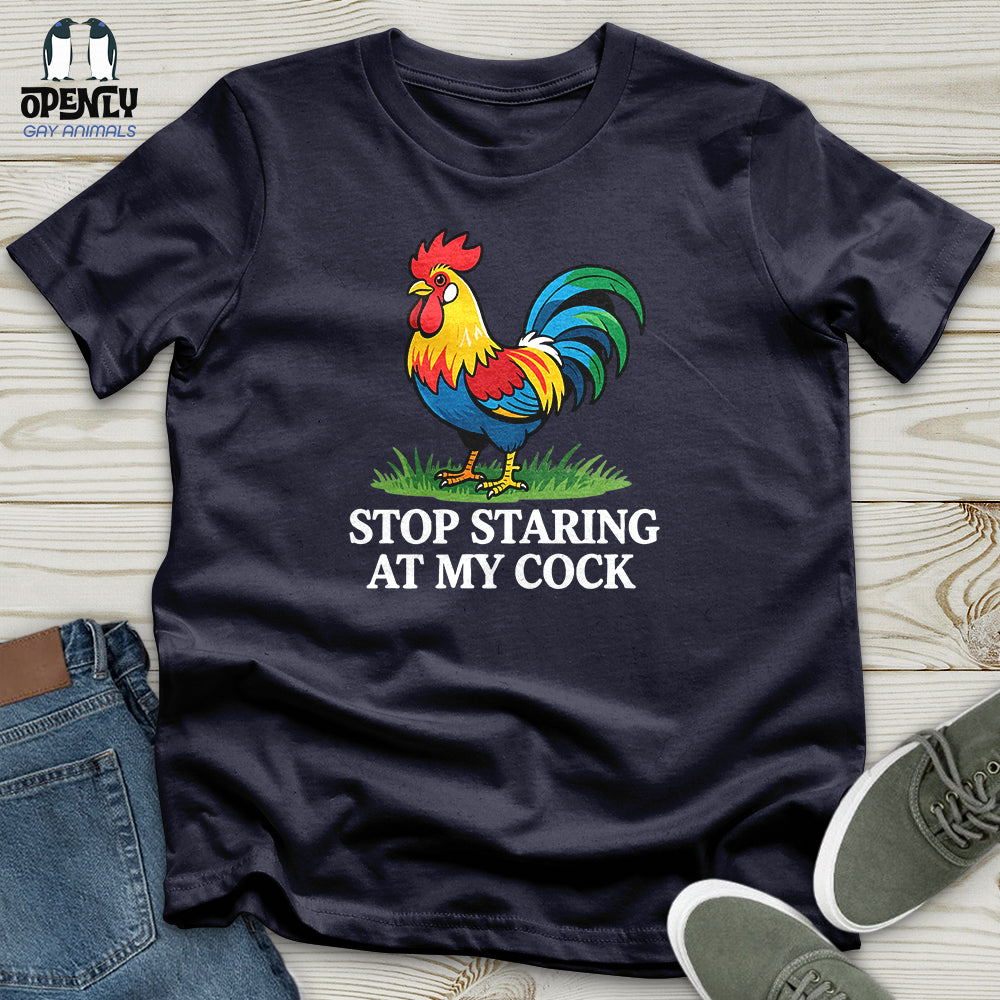 Stop Staring at My Cock Unisex T-Shirt