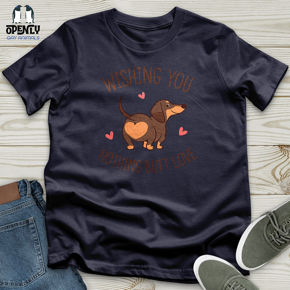 Wishing You Nothing Butt Love Unisex t-shirt