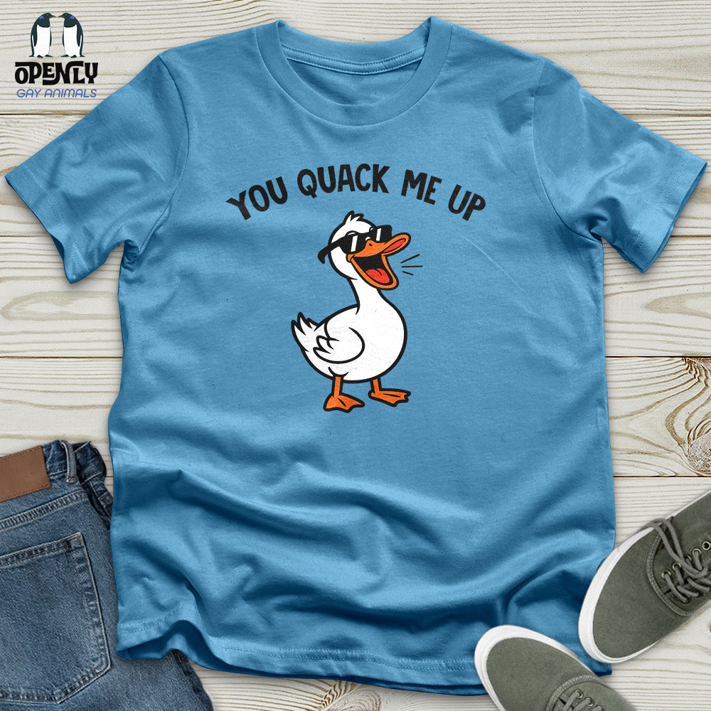 You Quack Me Up Unisex T-Shirt