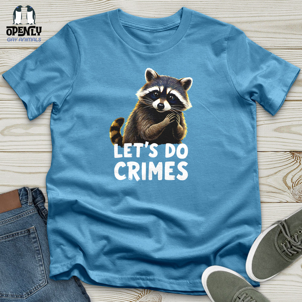 Let's Do Crimes 3 Unisex T-Shirt