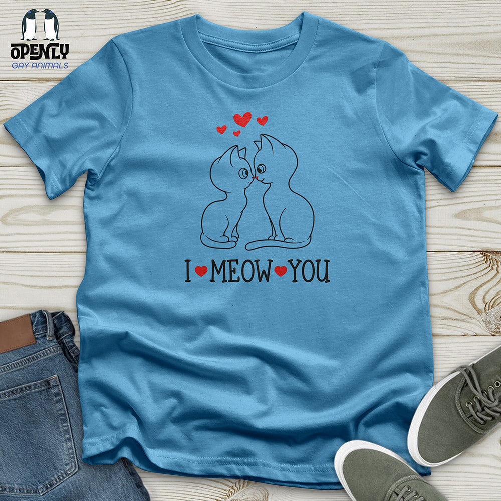 I MEOW YOU Unisex T-Shirt