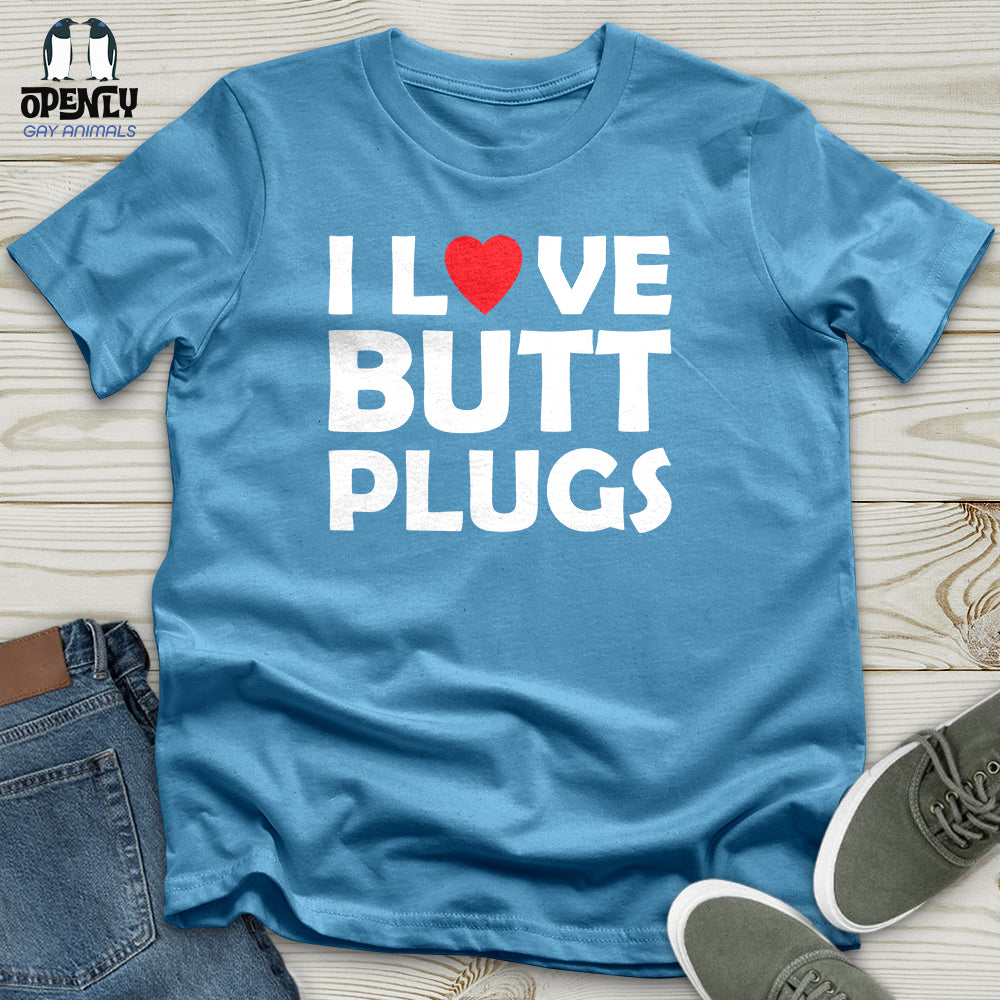 I Love Butt Plugs Unisex T-Shirt