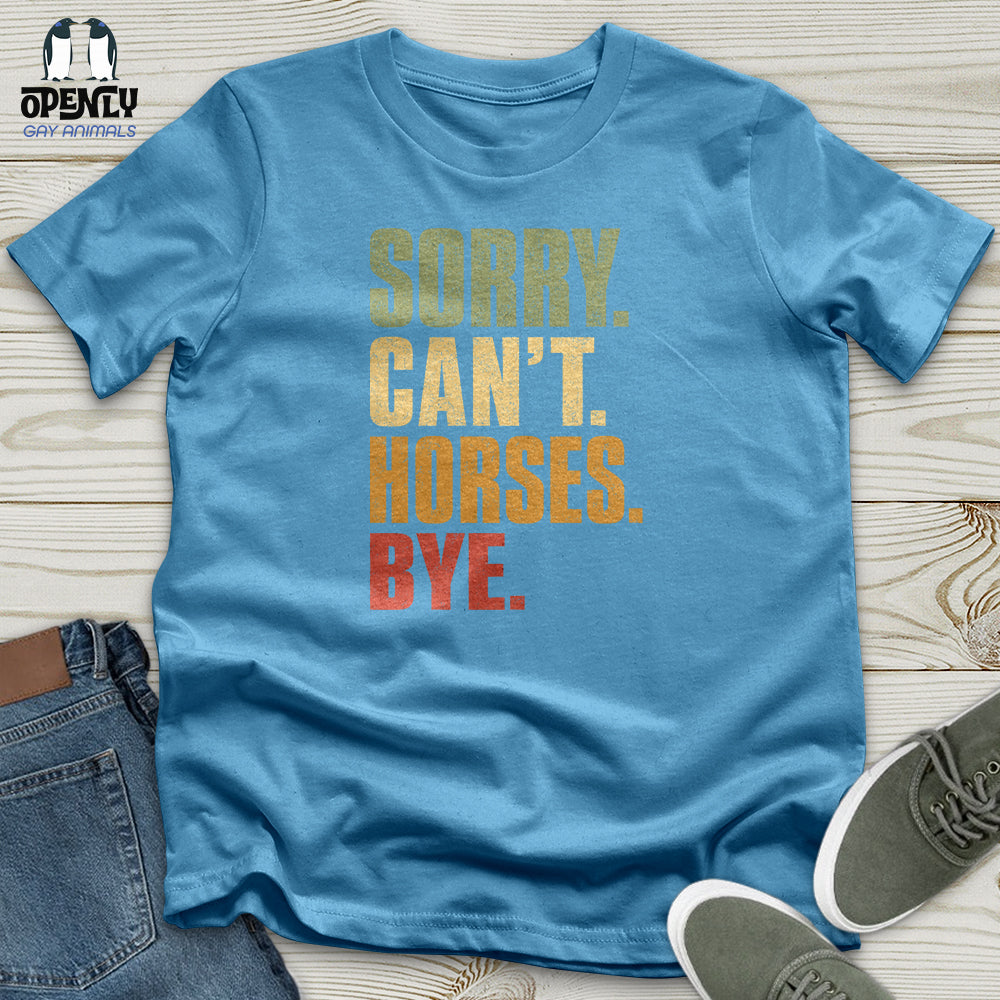 Sorry Can't Horses Bye V4 Unisex T-Shirt