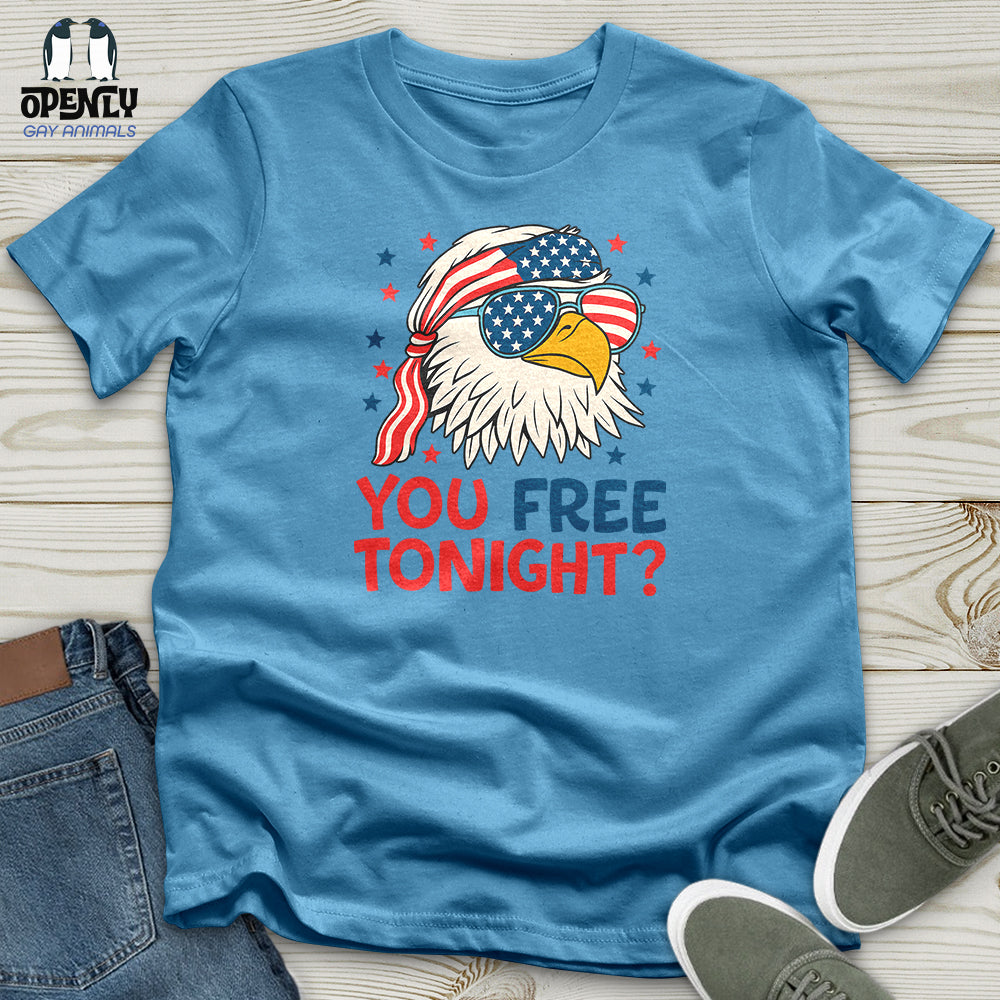 You Free Tonight Unisex T-Shirt