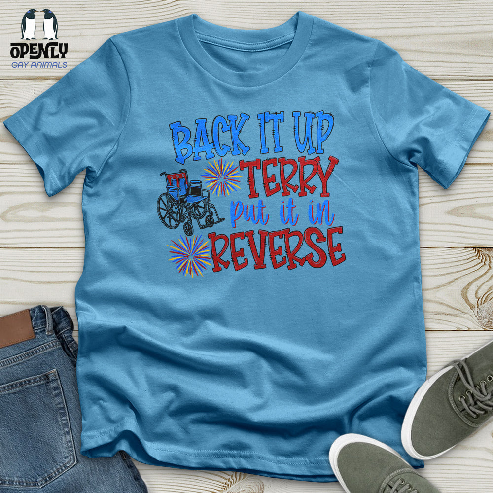 Back It Up Terry Put It in Reverse Unisex T-Shirt