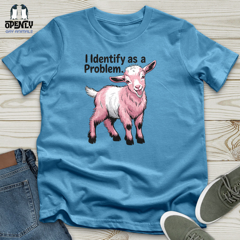 I Identify as a Problem Unisex T-Shirt