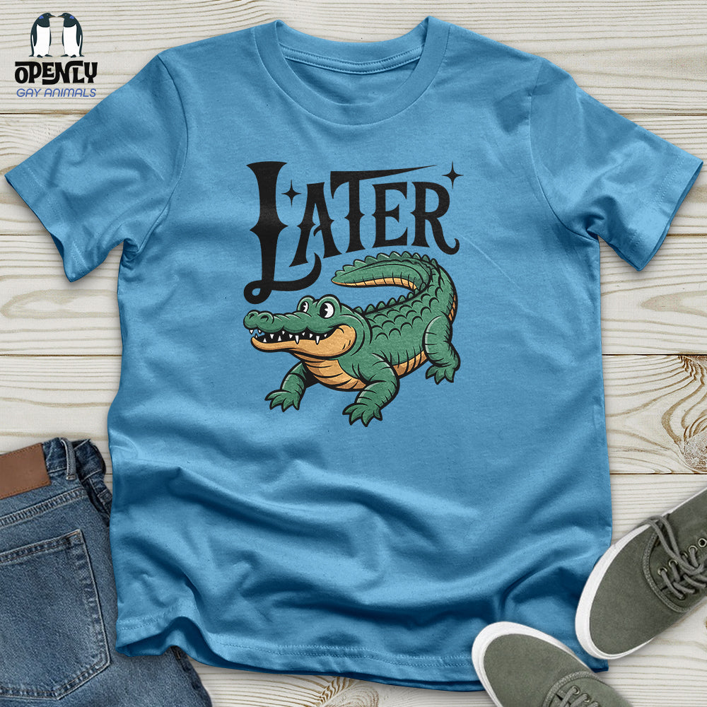 LATER Unisex T-Shirt