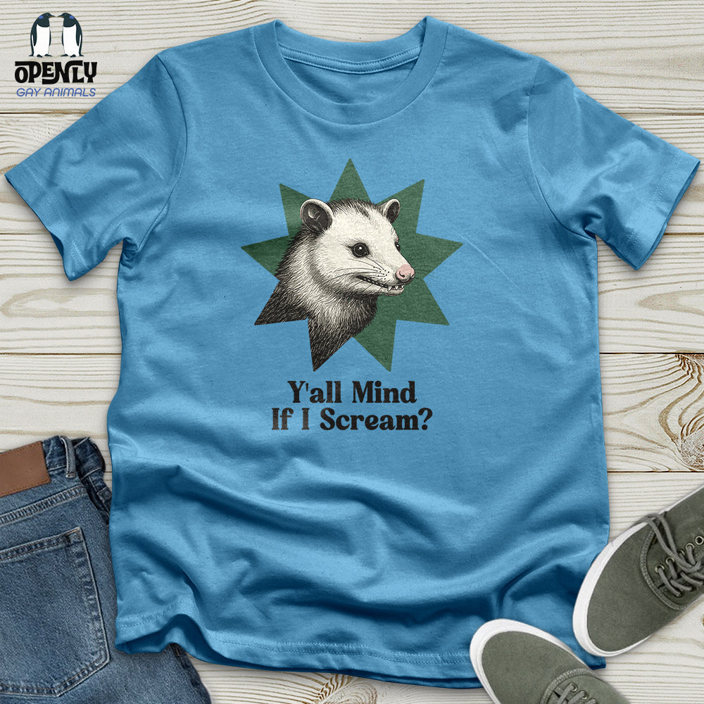 Y'all Mind If I Scream Unisex T-Shirt