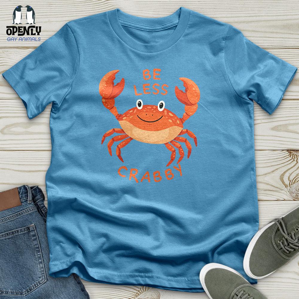 Be Less Crabby Unisex T-Shirt