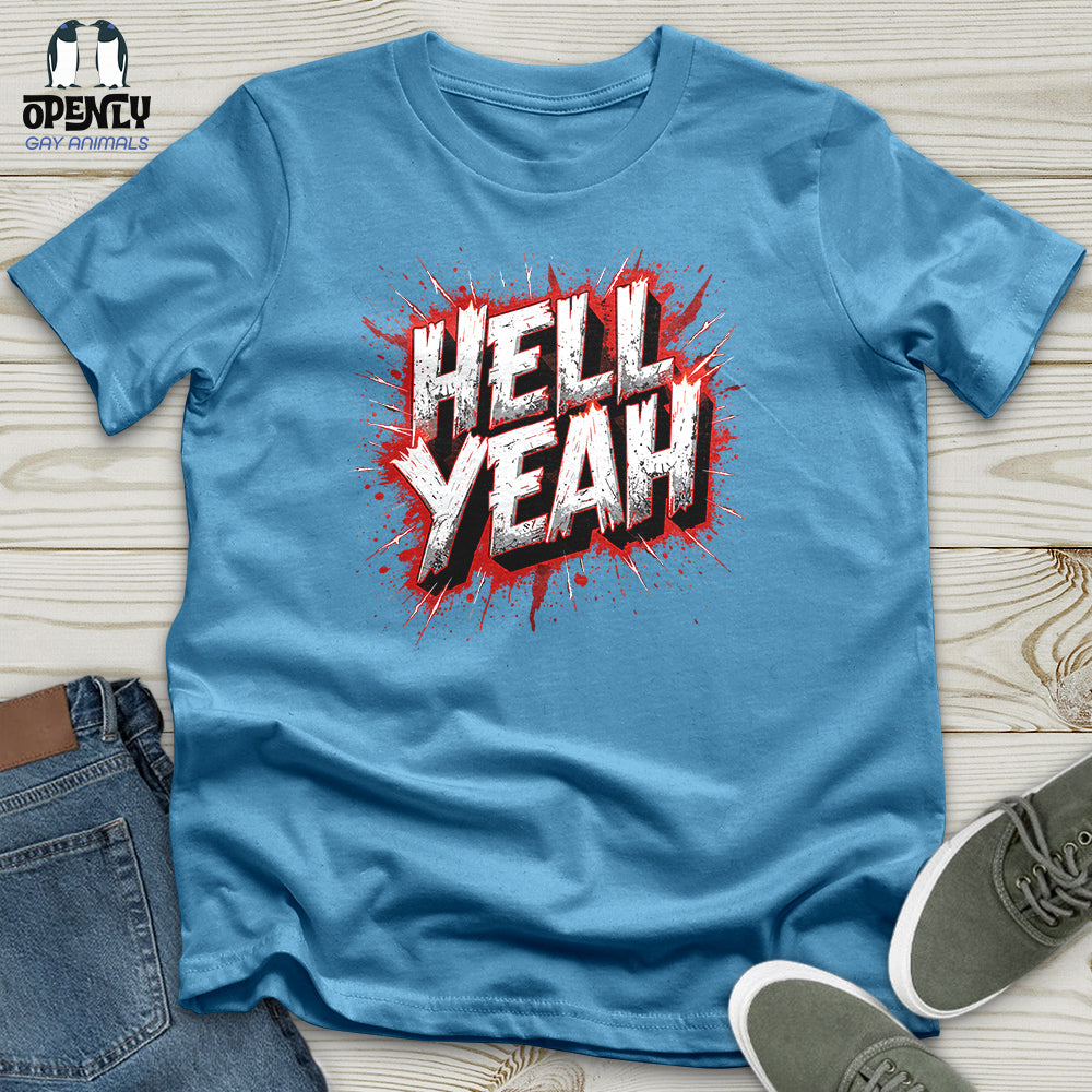 Hell Yeah Unisex T-Shirt