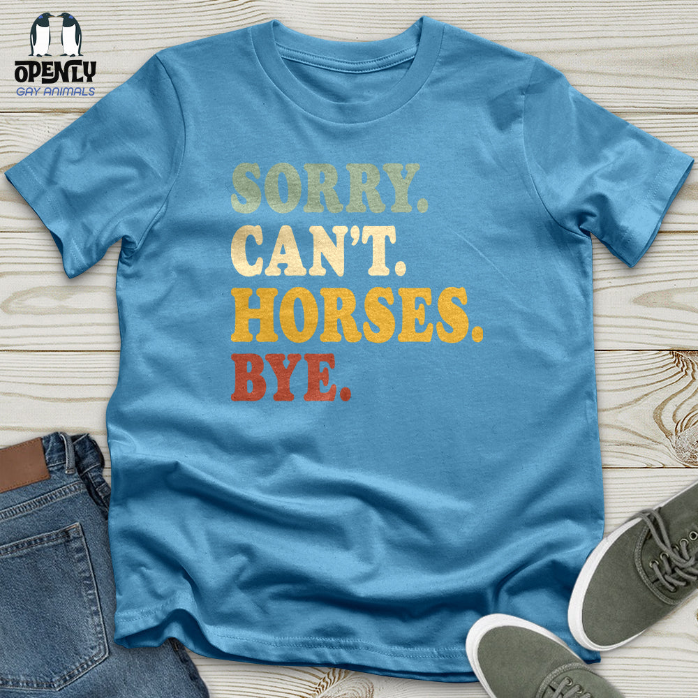 Sorry Can't Horses Bye V3 Unisex T-Shirt
