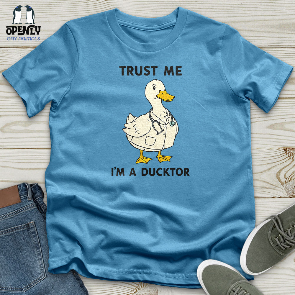 Trust Me, I’m a Ducktor Unisex T-Shirt
