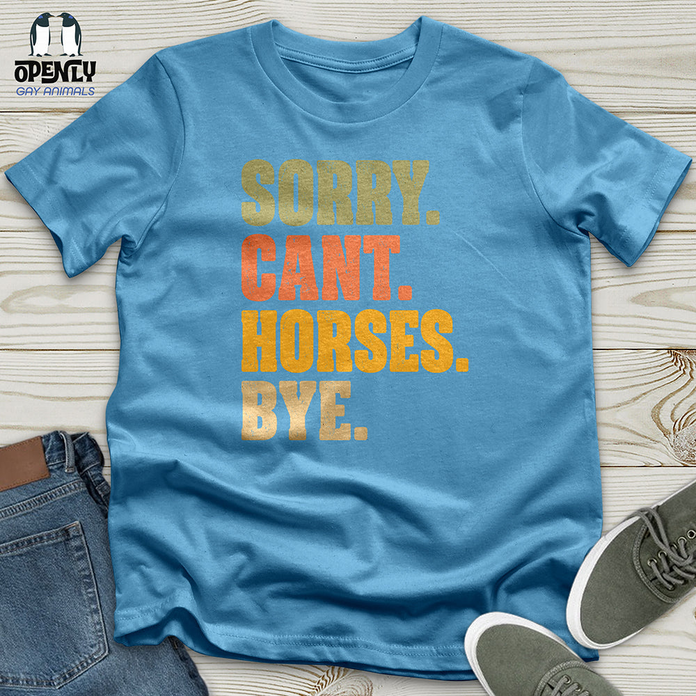 Sorry Can't Horses Bye Unisex T-Shirt
