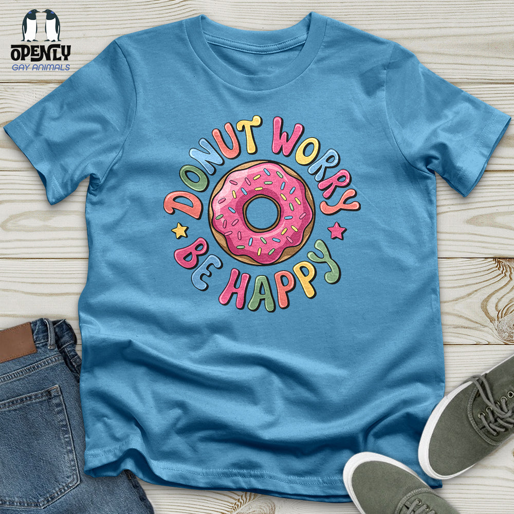 Donut Worry Be Happy Unisex T-Shirt