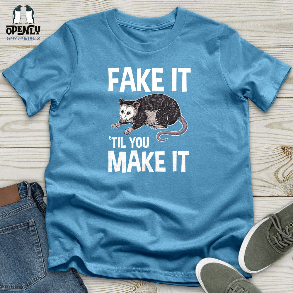 Fake It Til You Make It Unisex T-Shirt