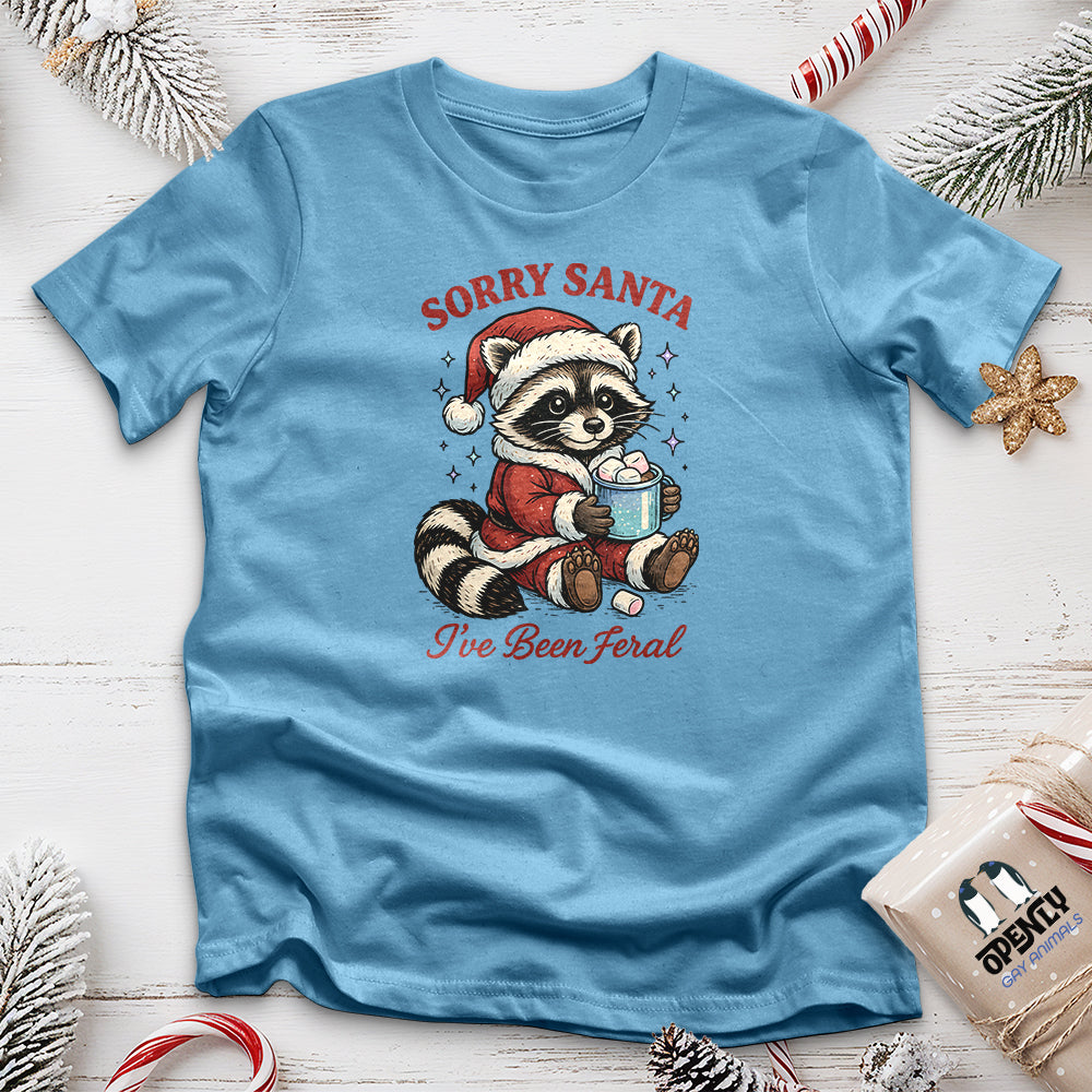 Sorry Santa I've Been Feral Unisex T-Shirt