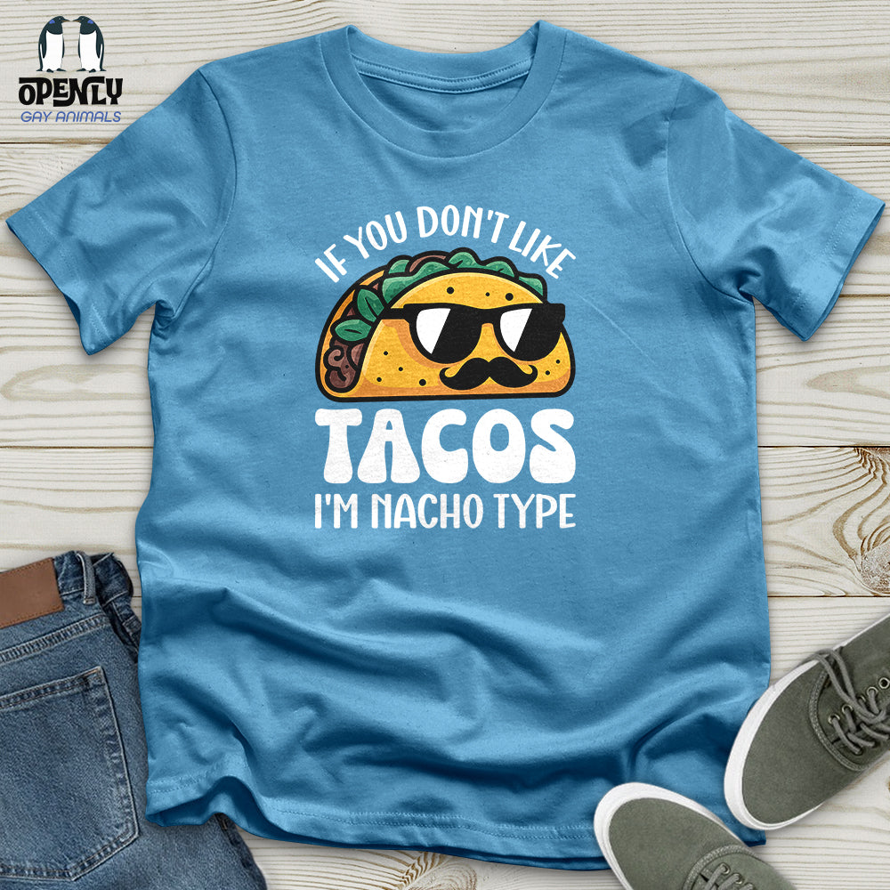 If You Don't Like Tacos Unisex T-shirt