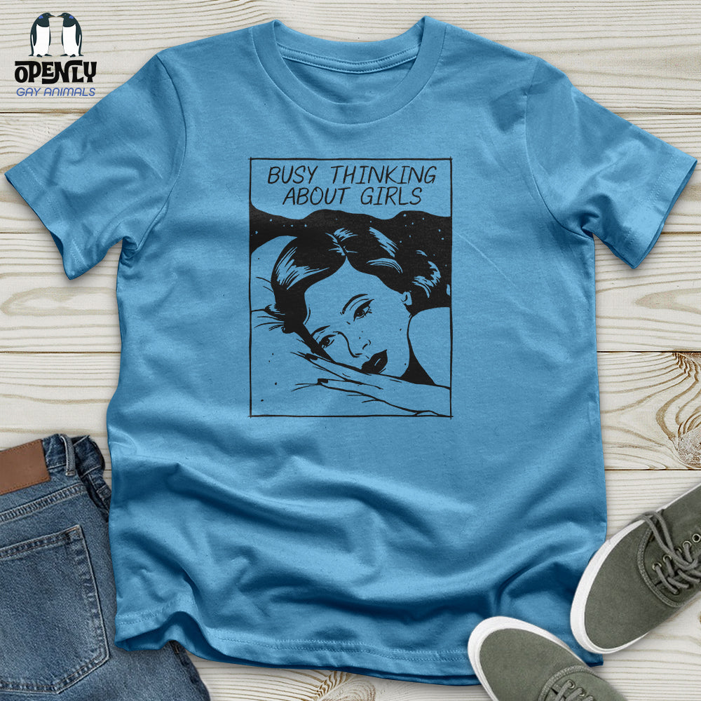 Busy Thinking About Girls Unisex T-Shirt