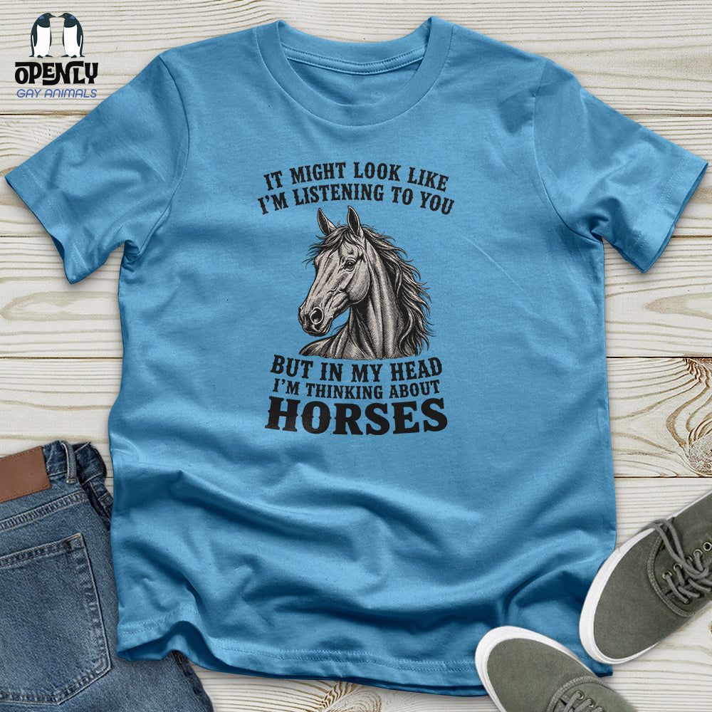 It Might Look Like I'm Listening Unisex T-Shirt