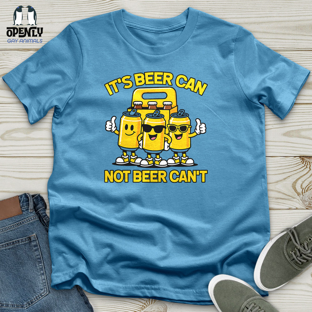 It's Beer Can Unisex T-Shirt
