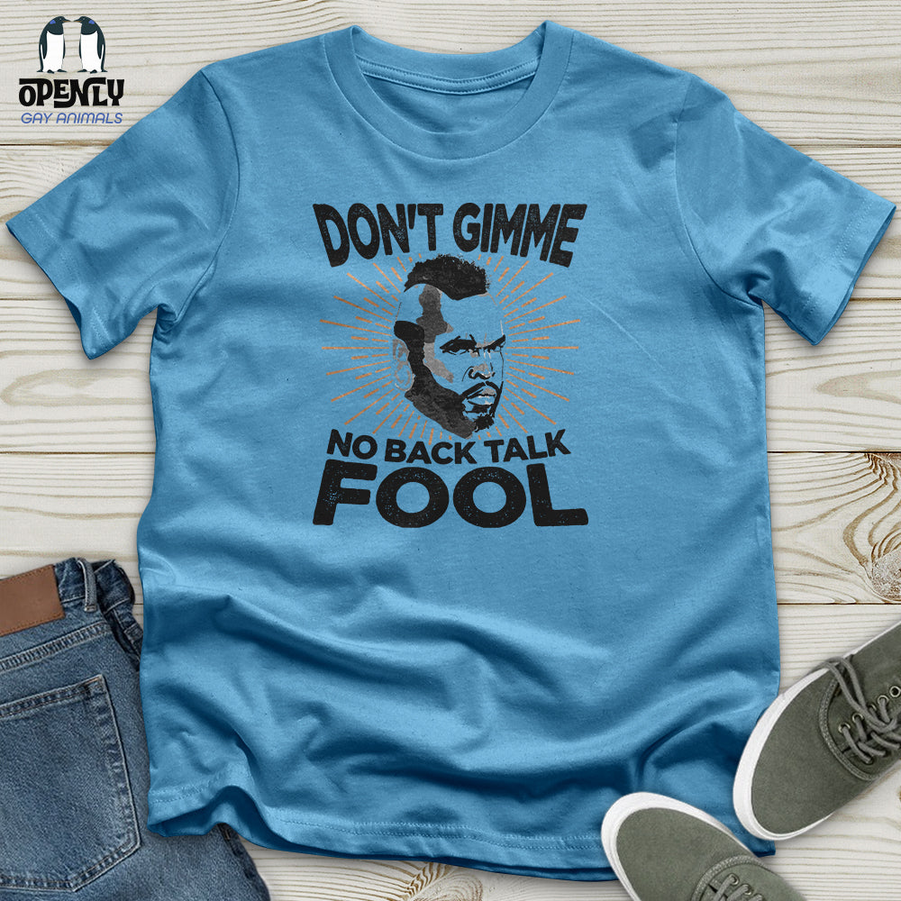 Don't Gimme Unisex T-Shirt
