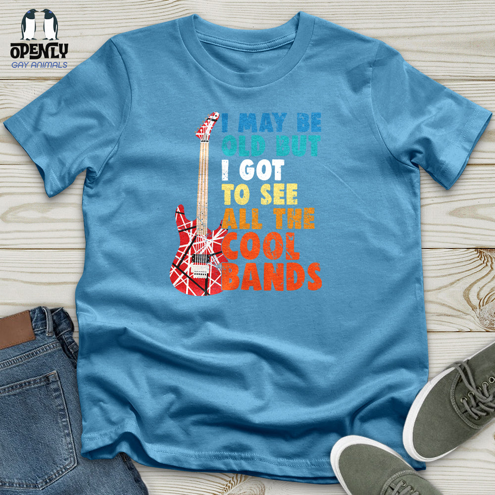I May Be Old Unisex T-Shirt