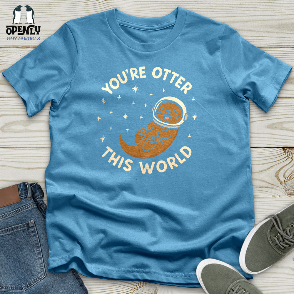 You're Otter This World Unisex T-Shirt