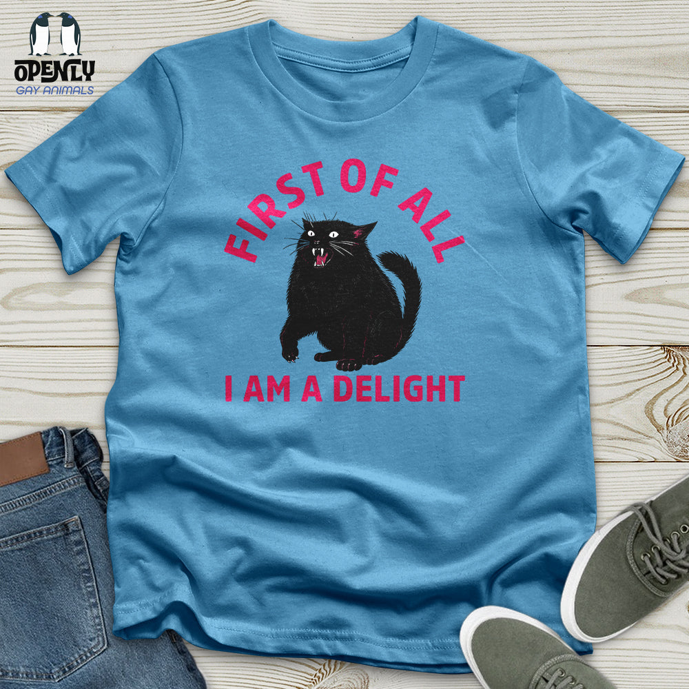 First of All I Am a Delight 03 Unisex T-Shirt