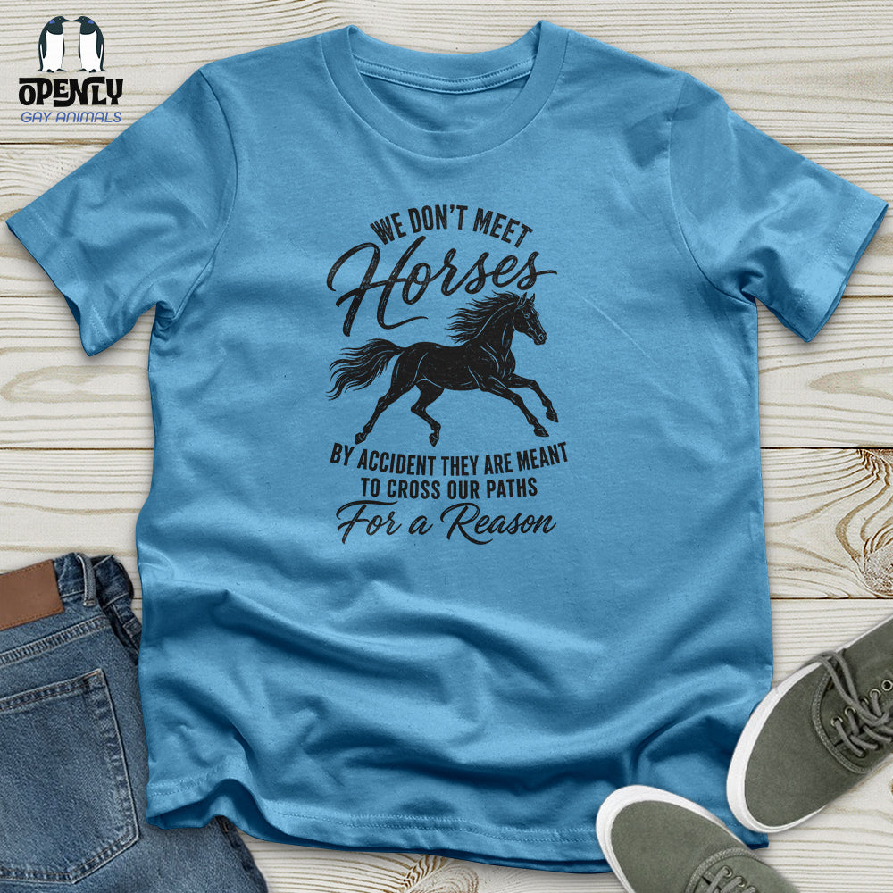 We Don't Meet Unisex T-Shirt