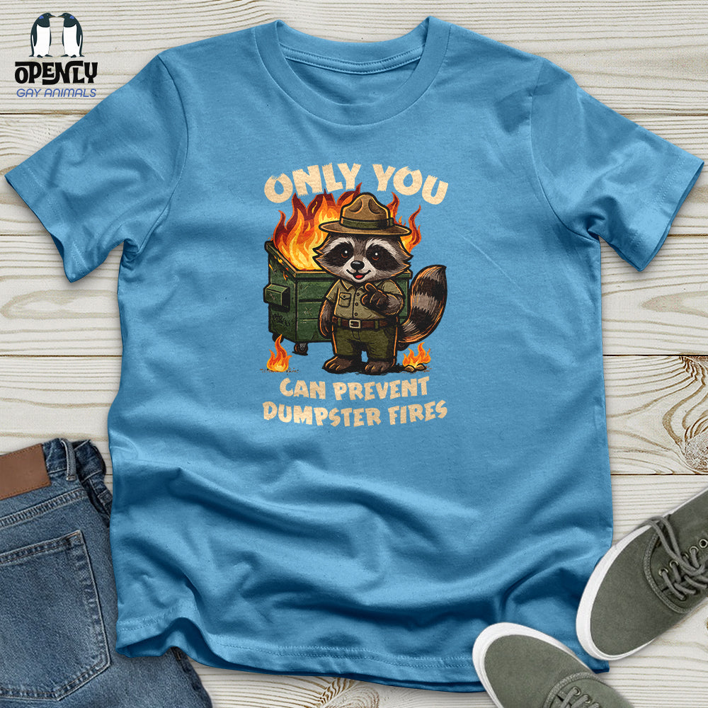 Only You Can Prevent Unisex T-Shirt