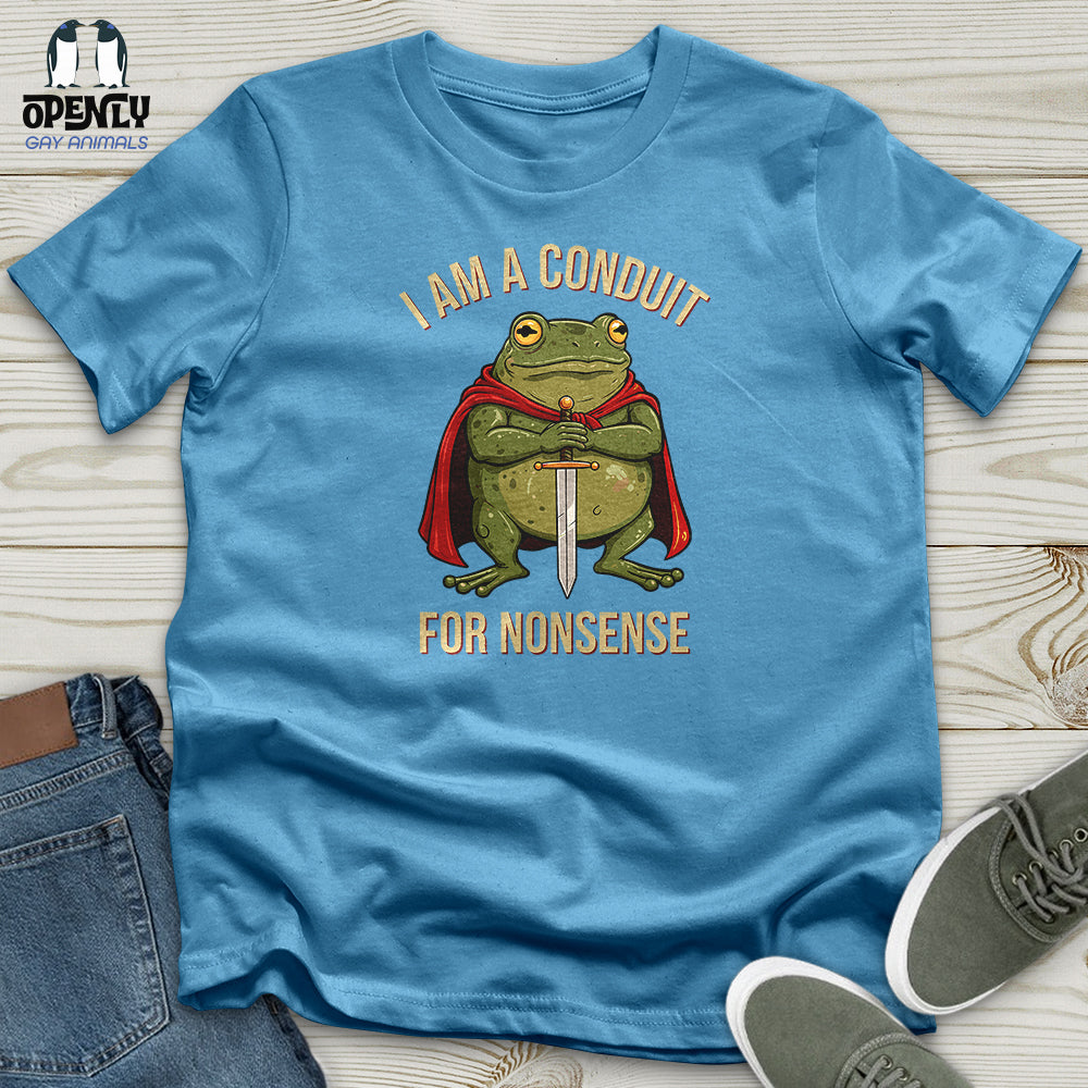 I Am a Conduit for Nonsense Unisex t-shirt