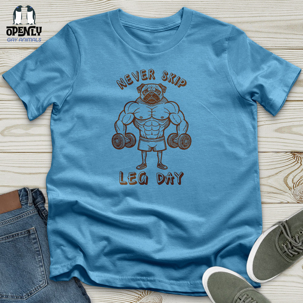 Never Skip Leg Day Unisex T-Shirt