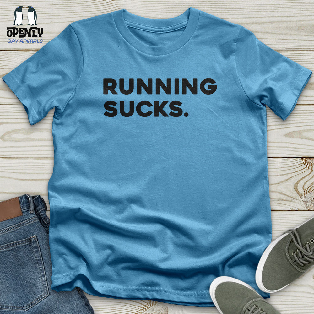 Running Sucks Unisex T-Shirt
