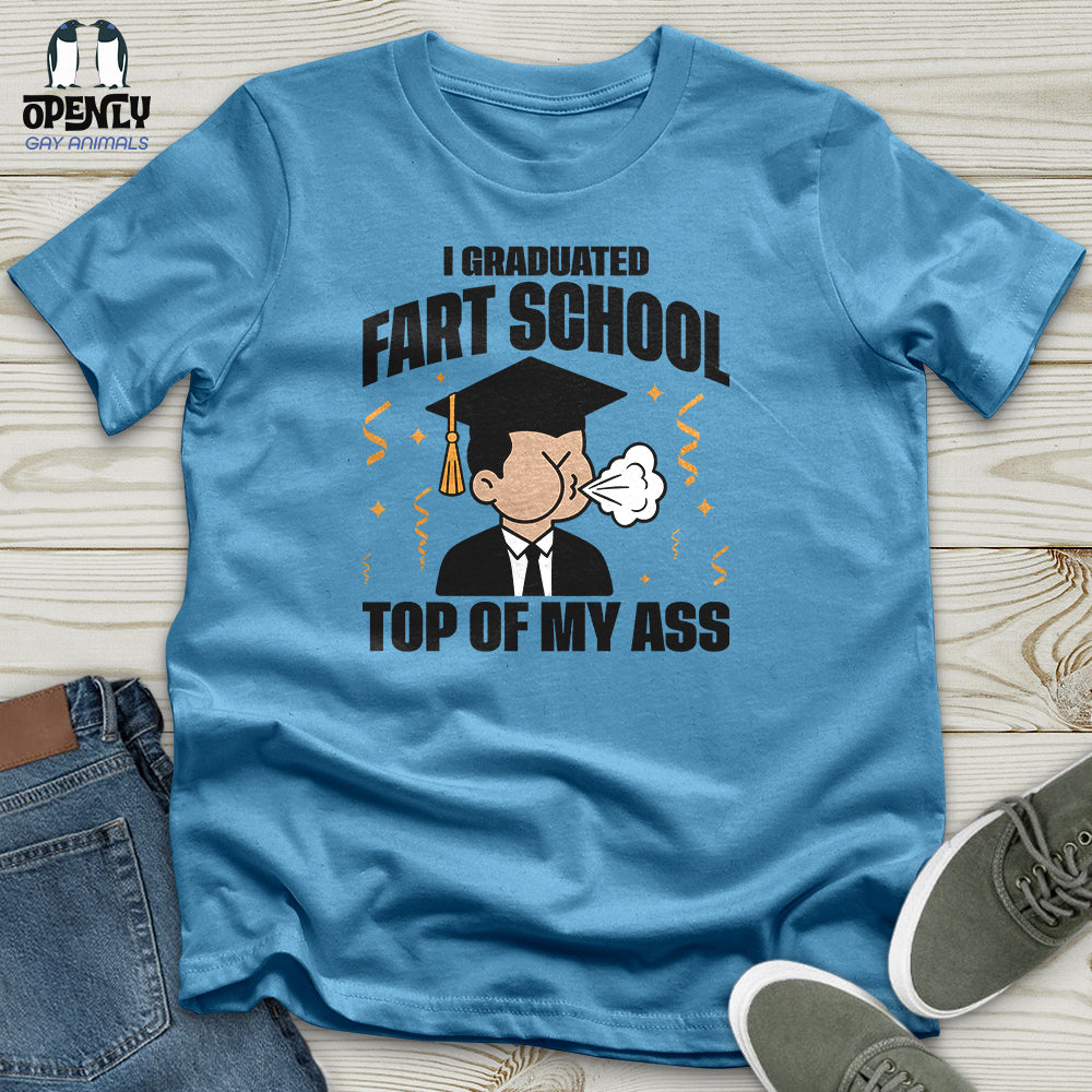 I Graduated Fart School Top of My Ass Unisex T-Shirt