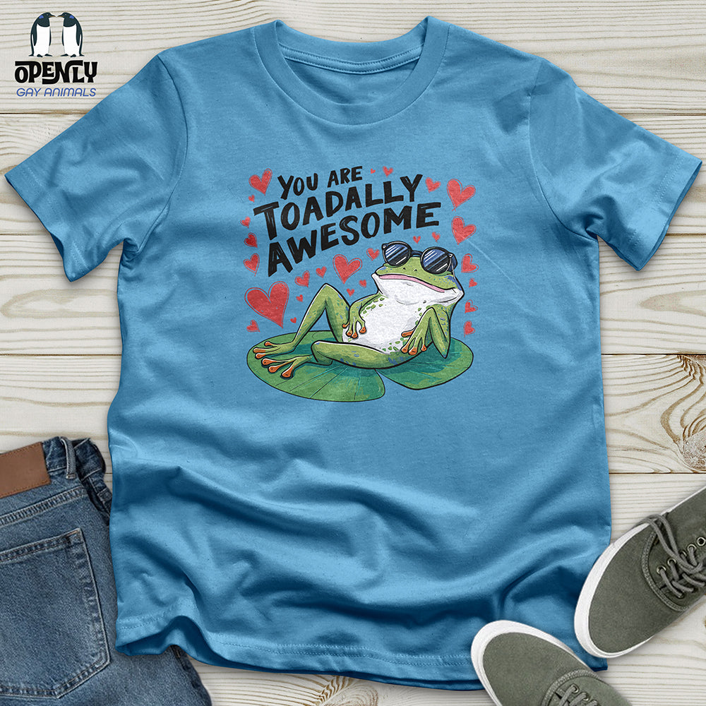 You Are Toadally Awesome Unisex t-shirt