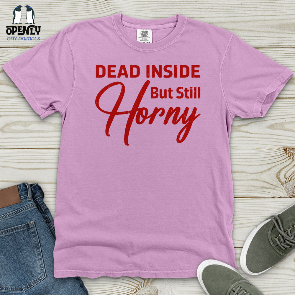 Dead Inside But Still Horny Heavy Cotton Comfort Colors Tee