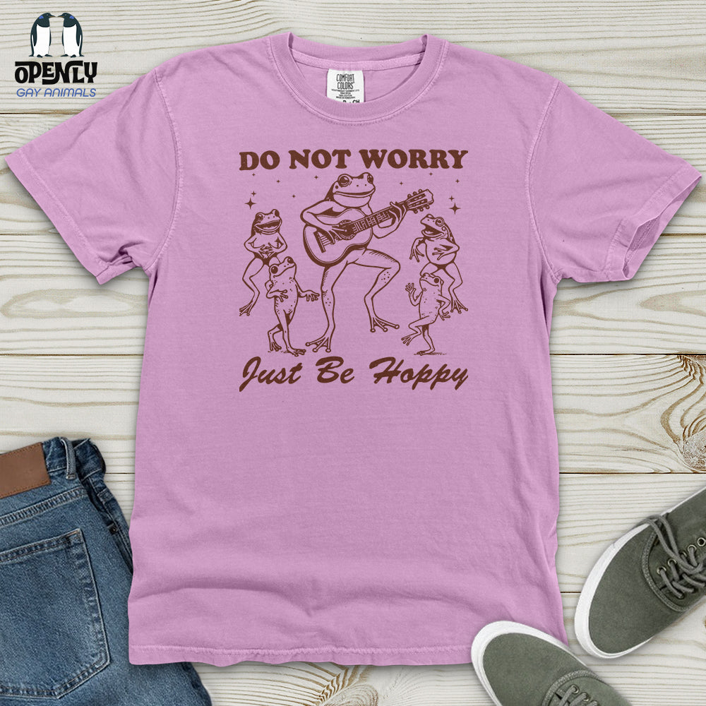 Do Not Worry Just Be Hoppy Heavy Cotton Comfort Colors Tee