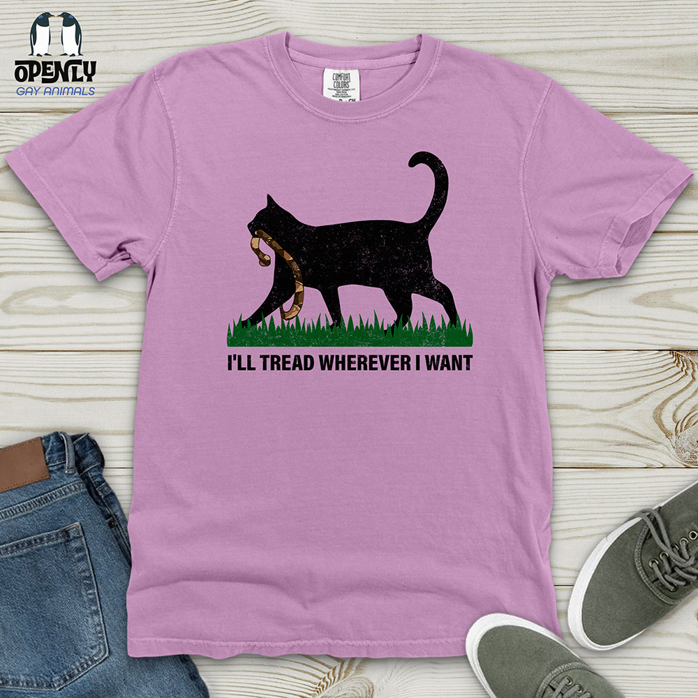 I'll Tread Wherever I Want Heavy Cotton Comfort Colors Tee