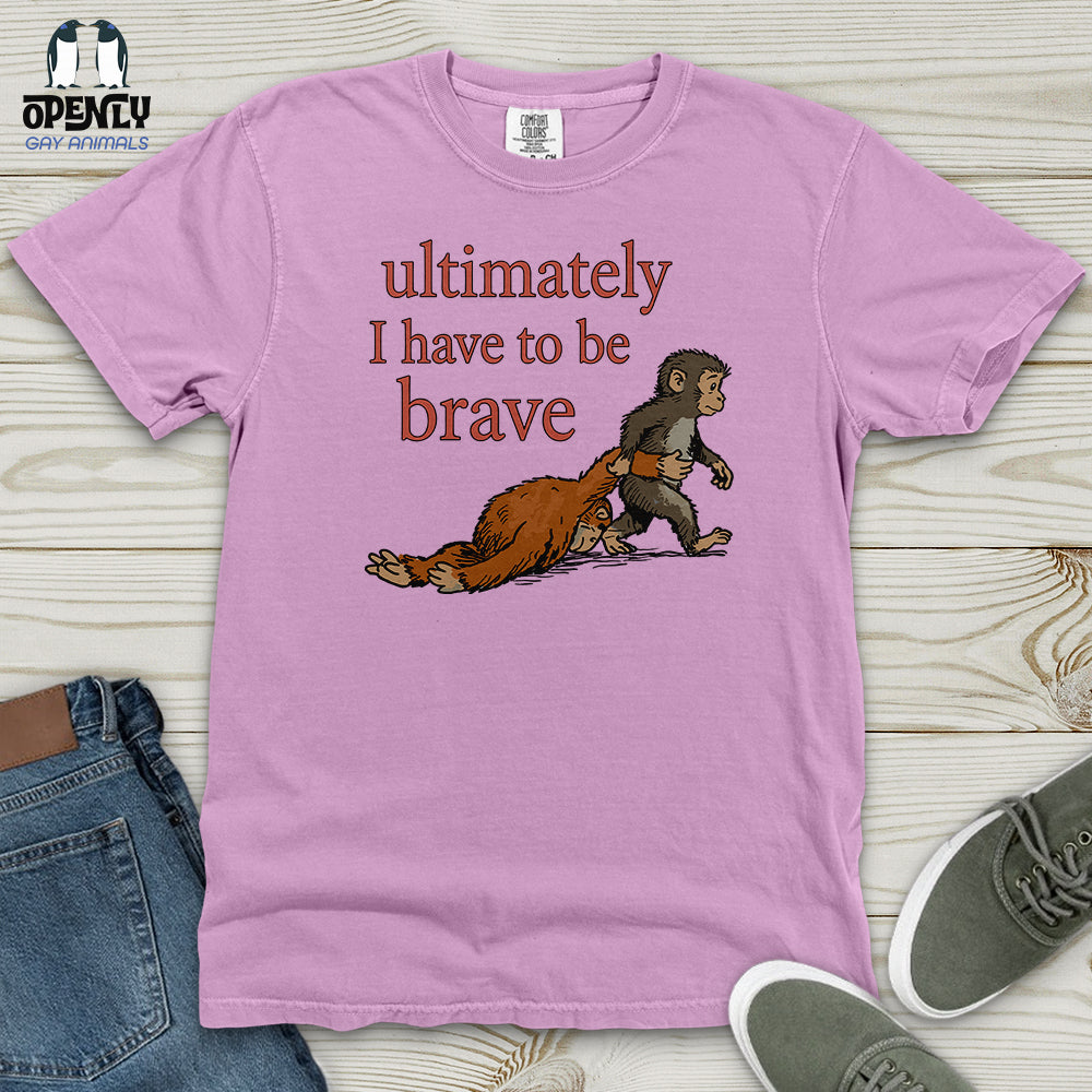 I Have to Be Brave Heavy Cotton Comfort Colors Tee