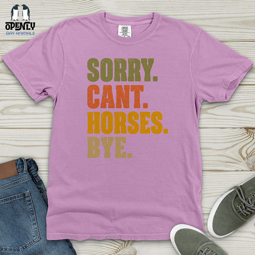 Sorry Can't Horses Bye Heavy Cotton Comfort Colors Tee