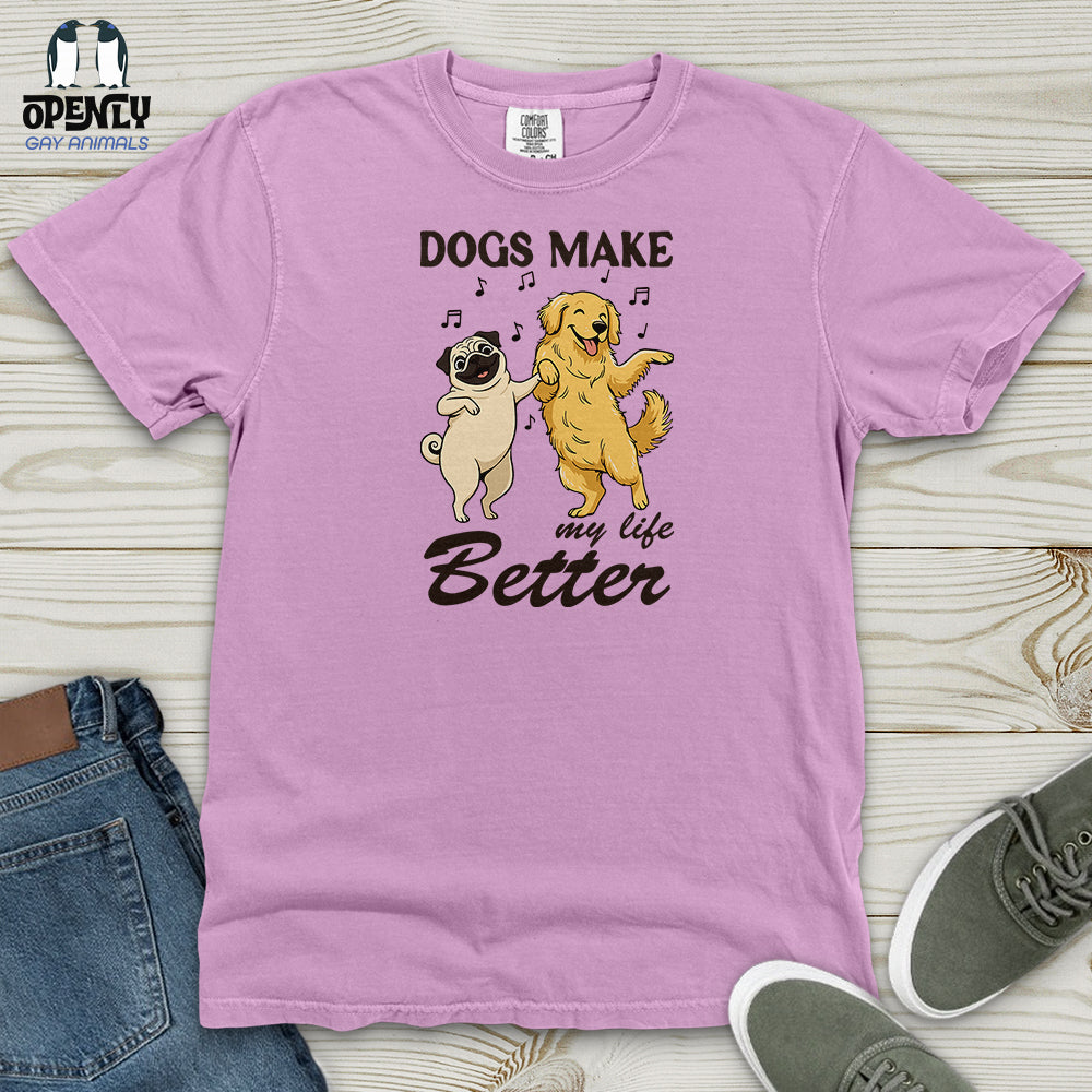 Dogs Make My Life Better Heavy Cotton Comfort Colors Tee