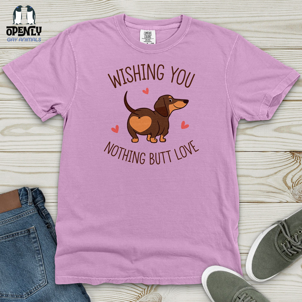Wishing You Nothing Butt Love Heavy Cotton Comfort Colors Tee