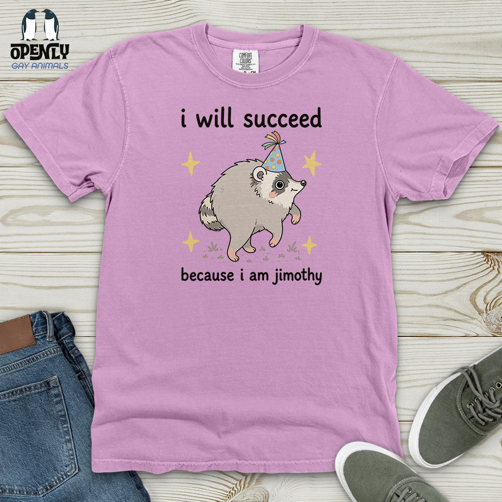 I Will Succeed Because I Am Jimothy Heavy Cotton Comfort Colors Tee