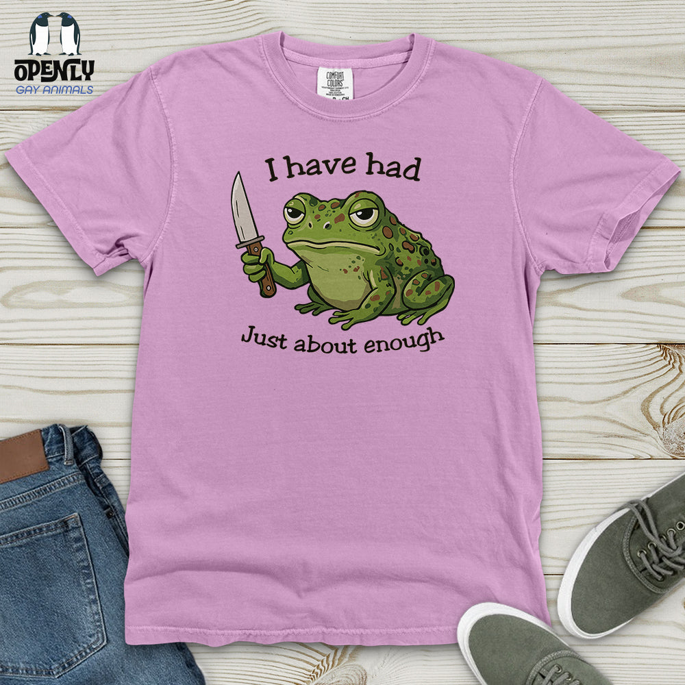 I Have Had Just About Enough Heavy Cotton Comfort Colors Tee