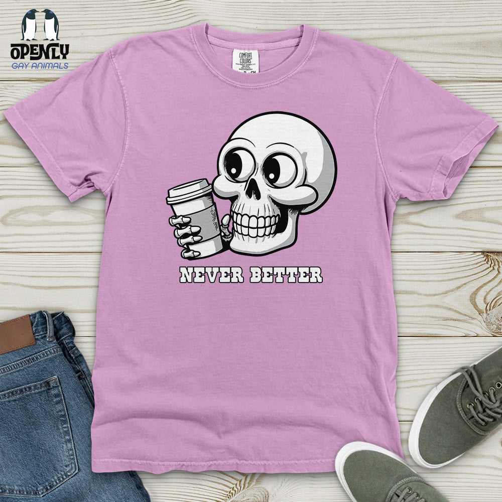 Never Better Heavy Cotton Comfort Colors Tee