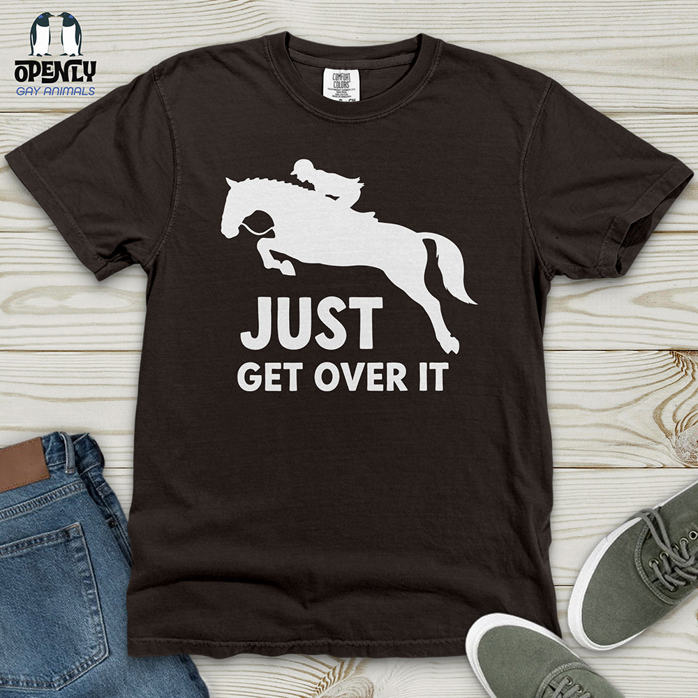 Just Get Over It Heavy Cotton Comfort Colors Tee