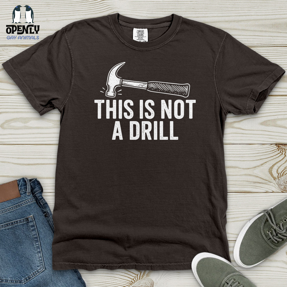 This Is Not a Drill Heavy Cotton Comfort Colors Tee