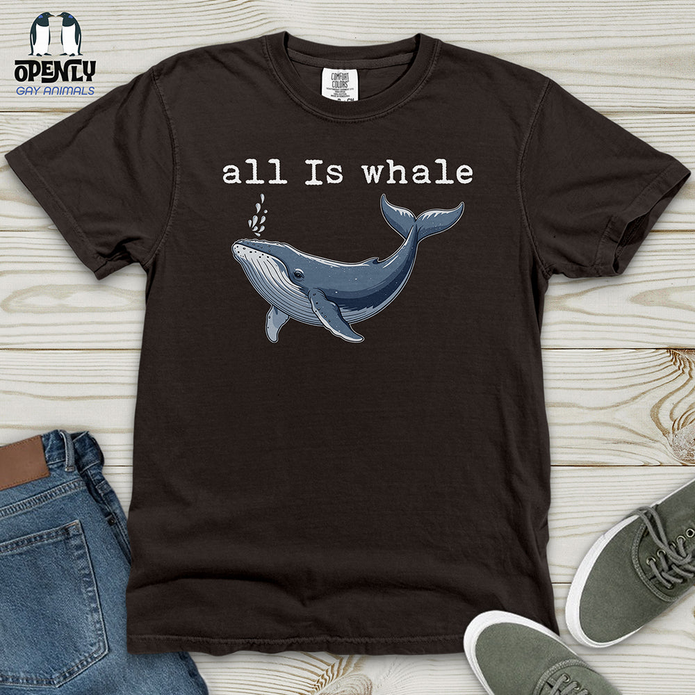 All Is Whale Heavy Cotton Comfort Colors Tee