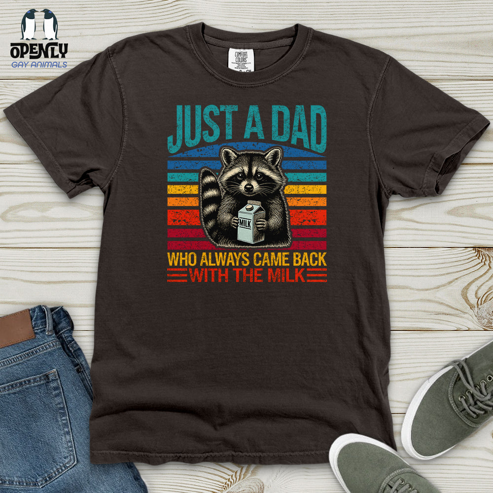 Just a Dad, Who Always Came Back With the Milk Heavy Cotton Comfort Colors Tee